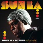Sun Ra - Lights On A Satellite: Live at the Left Bank (July