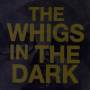 The Whigs - In The Dark
