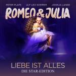 Peter Plate & Ulf Leo Sommer & Joshua Lange - Romeo & Julia - Liebe ist alles (Die Star Edition)