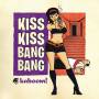 Kiss Kiss Bang Bang - Kaboom