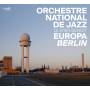 Orchestre National De Jazz - Europa Berlin