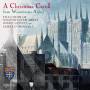 Westminster Abbey Choir / James O'Donnell - A Christmas Carol from Westminster Abbey
