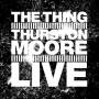 The With Thurston Moore Thing - Live
