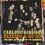 Carlos & The Bandidos - Bandido-a-gogo! (best Of)