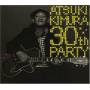 Atsuki Kimura - 30th Party