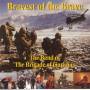 Band Of The Brigade Of Gurkhas - Bravest Of The Brave