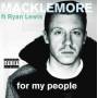 Macklemore & Ryan Lewis - For My People