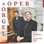 Oliver Ringelhahn & Karl-Gerhard Strassl - Oper & Orgel