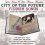 Yale Strom & Hot Pstromi - City Of The Future-Yiddish Songs