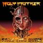 Holy Mother - Face This Burn (Digipak)