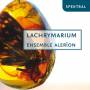 Ensemble Alerion - Lachrymarium-Madrigale