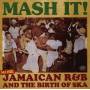 Various - Mash It! (More Jamaican R&B & Ska)
