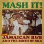 Various - Mash It! (More Jamaican R&B & Ska)