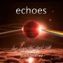 Echoes - Live From The Dark Side (Blu-Ray+2CD Digipak)