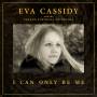 eva Cassidy - I Can Only Be Me