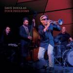 Dave Douglas - Four Freedoms