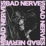 Bad Nerves - Bad Nerves