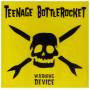 Teenage Bottlerocket - Warning Device