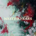 Wasted Years - Restless (Green Colored)