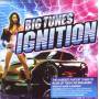 Various - Big Tunes Ignition