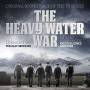 Original Motion Picture Soundt - Heavy Water War