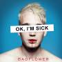 Badflower - OK, I'm Sick