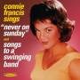 Connie Francis - Never On Sunday & Songs To A Swinging Band
