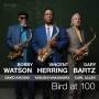 Vincent Herring / Bobby Watson / Gary Bartz - Bird at 100