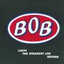 Bob - Leave The Straight Life Behind