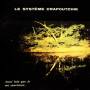 Le Systeme Crapoutchik - Aussi Loin Que Je Me Souvienne...