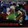 Discipline X - Wasted In Hollywood