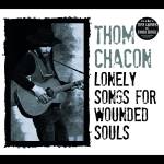Tom Chacon - Lonely Songs for Wounded Souls
