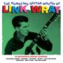 Link Wray - Rumbling Guitar Sound Of