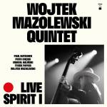 Wojtek Quintet Mazolewski - Live Spirit I