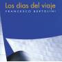 Francesco Bertolini - Los Dias Del Viaje