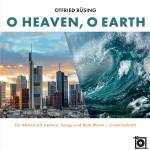 Otfried Bsing - O Heaven, o Earth