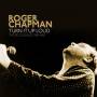 Roger Chapman - Turn it up Loud