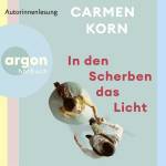 Carmen Korn - In Den Scherben Das Licht