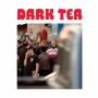 Dark Tea - Dark Tea II