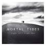 Mortal Tides - Light In / Light Out
