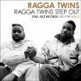 Ragga Twins - Ragga Twins Step Out