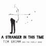 Tim And The Family Band Grimm - A Stranger In This Time