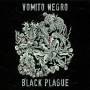 Vomito Negro - Black Plague