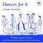 I Grandi Violoncellisti - Dances For 6 Cellos