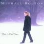 Michael Bolton - This Is The Time-The Christmas Album
