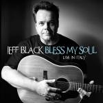 Jeff Black - Bless My Soul - Live in Italy