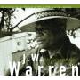 J.W. Warren - Life Aint Worth Livin'