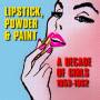 Various - Lipstick (a Decade Of Girls 1953-62)