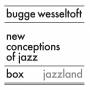 Bugge Wesseltoft - New Conception Of Jazz (Box)