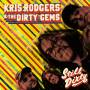 Kris And The Dirty Gems Rodgers - Still Dirty